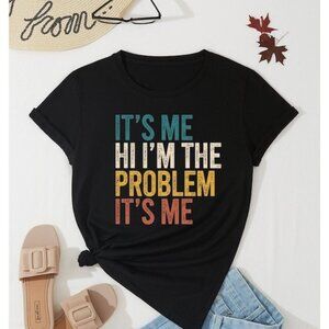 It's Me Hi I'm The Problem It's Me, Funny Shirt